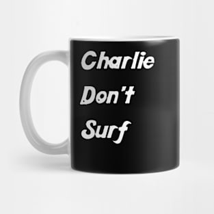 Charlie Dont Surf Tee Mug